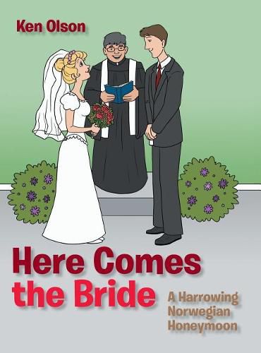 Cover image for Here Comes the Bride: A Harrowing Norwegian Honeymoon