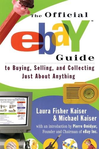 Cover image for The Official eBay Guide: To Buying, Selling and Collecting Just About Everything