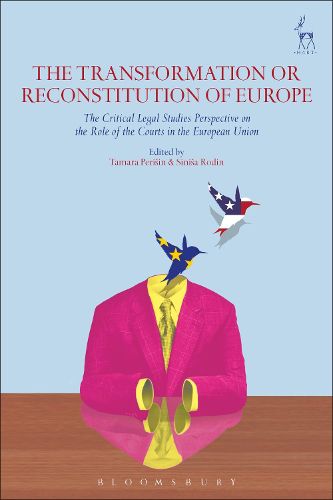 Cover image for The Transformation or Reconstitution of Europe: The Critical Legal Studies Perspective on the Role of the Courts in the European Union