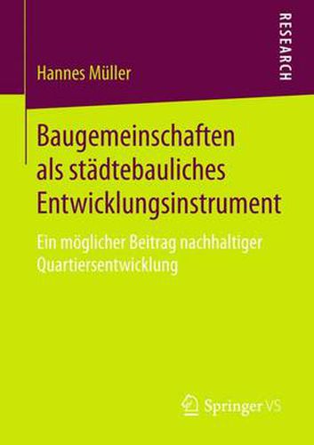 Cover image for Baugemeinschaften ALS Stadtebauliches Entwicklungsinstrument: Ein Moeglicher Beitrag Nachhaltiger Quartiersentwicklung