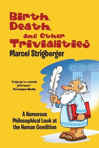 Cover image for Birth, Death, and Other Trivialities: A Humorous Philosophical Look at the Human Condition