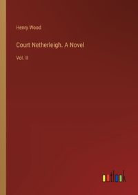 Cover image for Court Netherleigh. A Novel