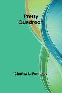 Cover image for Pretty Quadroon