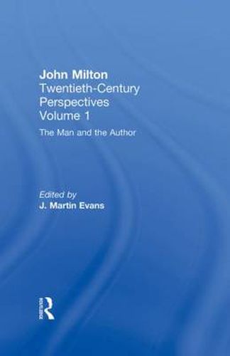 The Man and the Author: John Milton: Twentieth Century Perspectives