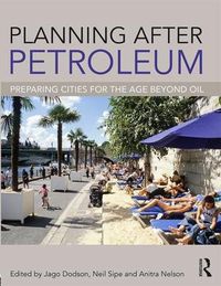 Cover image for Planning After Petroleum: Preparing Cities for the Age Beyond Oil
