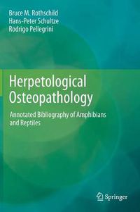 Cover image for Herpetological Osteopathology: Annotated Bibliography of Amphibians and Reptiles