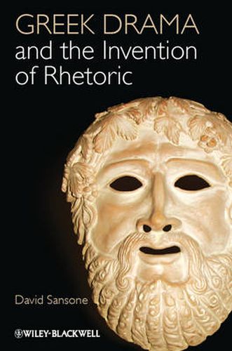 Cover image for Greek Drama and the Invention of Rhetoric