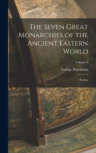 Cover image for The Seven Great Monarchies of the Ancient Eastern World
