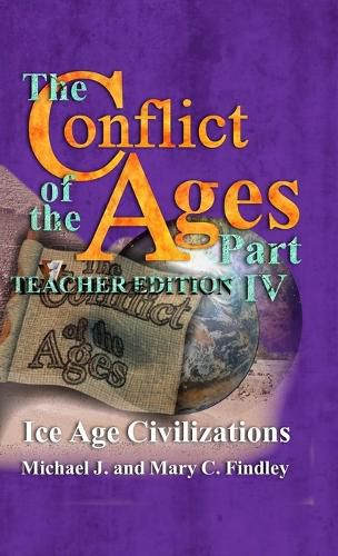 Cover image for The Conflict of the Ages Teacher Edition IV Ice Age Civilizations