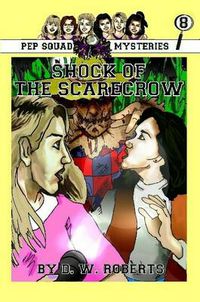 Cover image for Pep Squad Mysteries Book 8: Shock of the Scarecrow