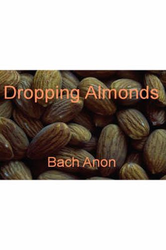 Cover image for Dropping Almonds