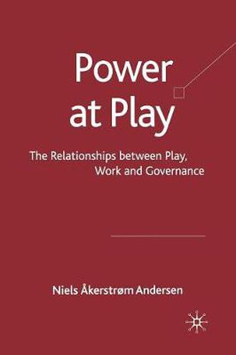 Cover image for Power at Play: The Relationships between Play, Work and Governance