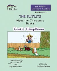 Cover image for THE FLITLITS, Meet the Characters, Book 8, Cookie Bang-Boom, 8+Readers, U.K. English, Confident Reading