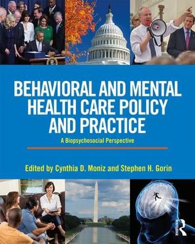 Cover image for Behavioral and Mental Health Care Policy and Practice: A Biopsychosocial Perspective