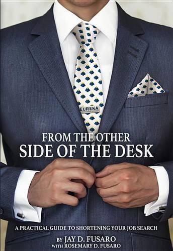 Cover image for From the Other Side of the Desk: A Practical Guide to Shortening Your Job Search