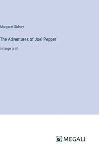 Cover image for The Adventures of Joel Pepper