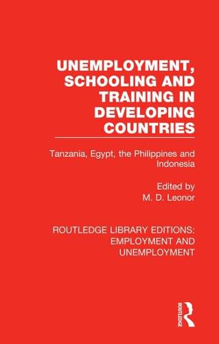 Cover image for Unemployment, Schooling and Training in Developing Countries: Tanzania, Egypt, the Philippines and Indonesia