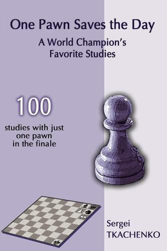 Cover image for One Pawn Saves the Day: A World Champion's Favorite Studies