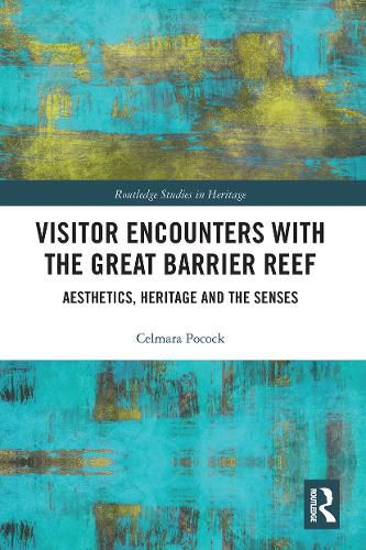 Cover image for Visitor Encounters with the Great Barrier Reef: Aesthetics, Heritage and the Senses