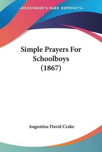 Cover image for Simple Prayers For Schoolboys (1867)