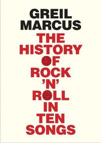 Cover image for The History of Rock 'n' Roll in Ten Songs
