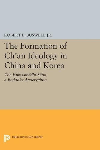 Cover image for The Formation of Ch'an Ideology in China and Korea: The Vajrasamadhi-Sutra, a Buddhist Apocryphon