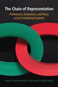 Cover image for The Chain of Representation: Preferences, Institutions, and Policy across Presidential Systems