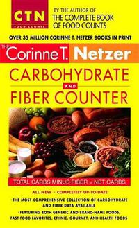 Cover image for Corinne T. Netzer Carbohydrate and Fiber Counter