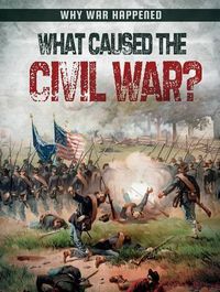 Cover image for What Caused the Civil War?