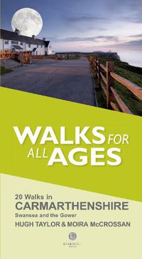 Cover image for Walks for All Ages Carmarthenshire: Including Swansea and the Gower Peninsular