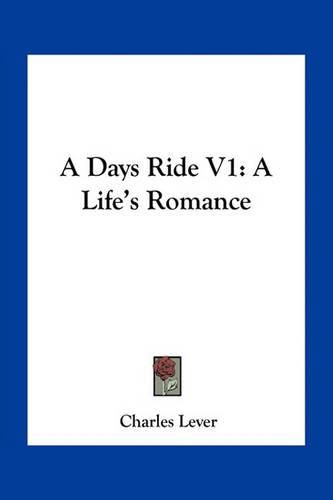 Cover image for A Days Ride V1: A Life's Romance