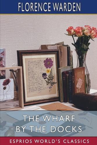 Cover image for The Wharf by the Docks (Esprios Classics)