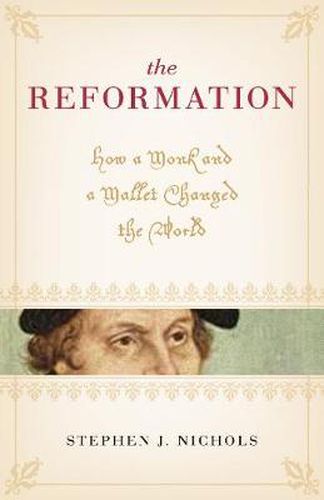 Cover image for The Reformation: How a Monk and a Mallet Changed the World