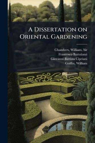 Cover image for A Dissertation on Oriental Gardening