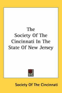 Cover image for The Society of the Cincinnati in the State of New Jersey