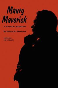 Cover image for Maury Maverick: A Political Biography