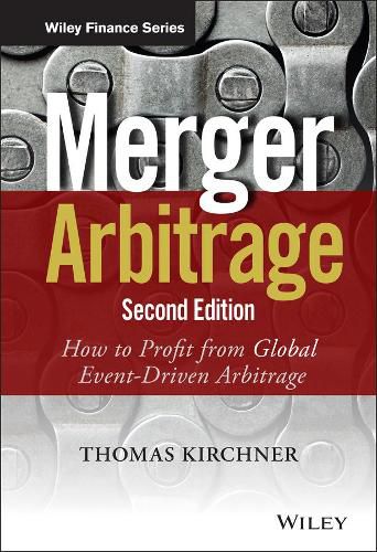 Merger Arbitrage 2e - How to Profit from Global Event-Driven Arbitrage