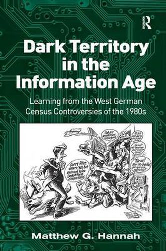 Cover image for Dark Territory in the Information Age: Learning from the West German Census Controversies of the 1980s