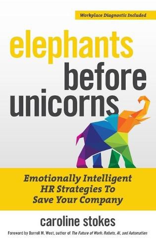 Cover image for Elephants Before Unicorns: Emotionally Intelligent HR Strategies to Save Your Company