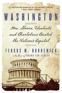 Cover image for Washington: The Making of the American Capital