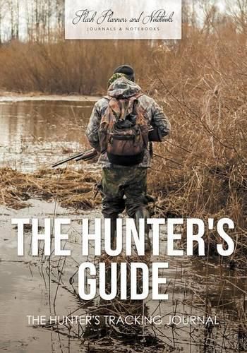 Cover image for The Hunter's Guide: The Hunter's Tracking Journal
