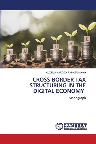 Cross-Border Tax Structuring in the Digital Economy, Kuzieva Nargiza ...