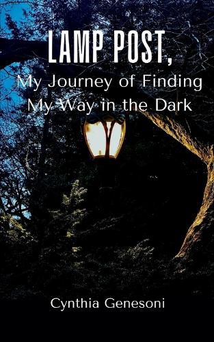 Cover image for Lamp Post, My Journey of Finding My Way in the Dark