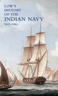 Cover image for LOW"S HISTORY of the INDIAN NAVY: Volume Two