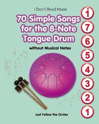 Cover image for 70 Simple Songs for the 8-Note Tongue Drum. Without Musical Notes