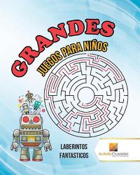 Cover image for Grandes Juegos Para Ninos: Laberintos Fantasticos