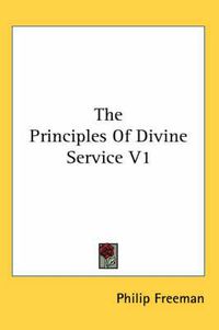 Cover image for The Principles of Divine Service V1