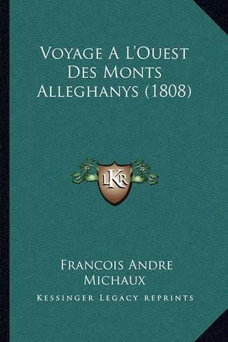 Voyage A L'Ouest Des Monts Alleghanys (1808)