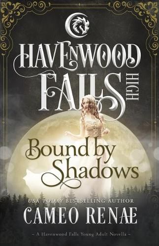 Cover image for Bound by Shadows: A Havenwood Falls High Novella