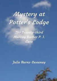 Cover image for Mystery At Potter's Lodge: The 23rd Murray Barber P I Case